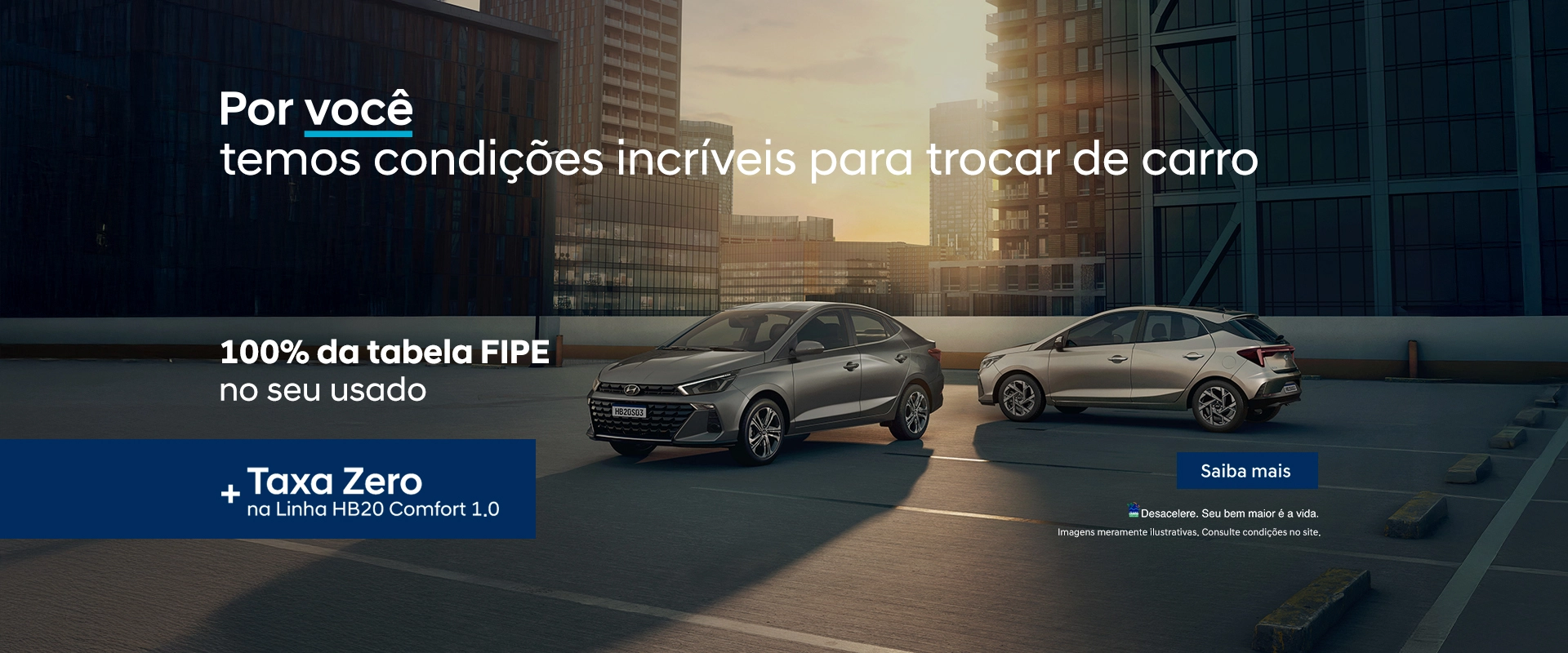 Hyundai 100% da tabela FIPE no seu usado + Taxa Zero na Linha HB20 Comfort 1.0